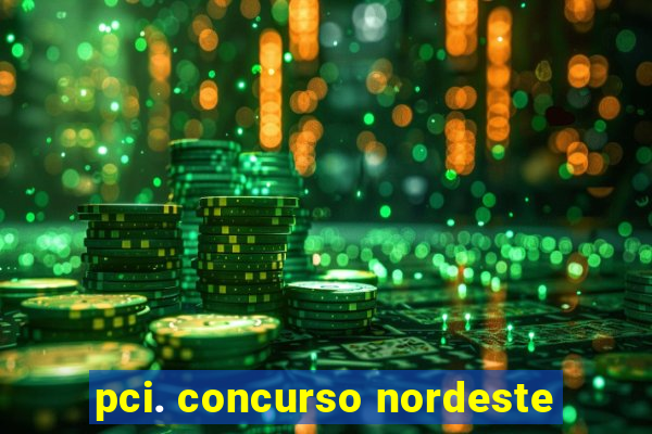 pci. concurso nordeste